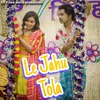 About Le Jahu Tola Song