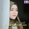 Aku tak Sanggup Lagi