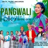 About Pangwali Folk Fusion Song