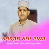 About Shrab Nhi Pina Song