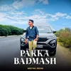 About Pakka Badmash Song