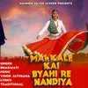 About Mai Kale Kai Byahi Re Nandiya Song