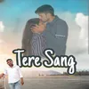 About Tere Sang Song