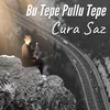 About Cura Saz / Bu Tepe Pullu Tepe Song
