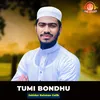 About Tumi Bondhu Song