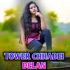 About TOWER CHHADEI DELAN Song