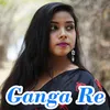 About Ganga Re Song