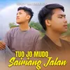 TUO JO MUDO SAIRIANG JALAN