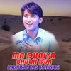 Ma Duniya Bhulai Dun