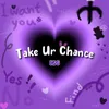 About Take Ur Chance Song