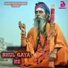 About BHUL GAYA RE Song