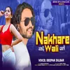 About Nakhare Wali Song