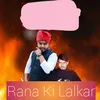 About Rana Ki Lalkar Song