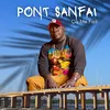 About PONT SANFAI Song