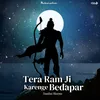 About Tera Ram Ji Karenge Bedapar Song
