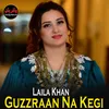 About Guzzraan Na Kegi Song