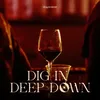 Dig In Deep Down (DIDD)