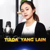 About Tiada Yang Lain Song