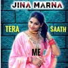 About Jina Marna Tera Saath Me Song