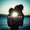 About DEAR MAMA Song