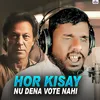 About Hor Kisy Nu Dena Vote Nahi Song