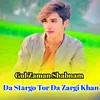 About Da Stargo Tor Da Zargi Khan Song