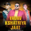 About Yadav Kshatriya Jaat Song