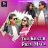 About Tor Khatir Prem Mala Song