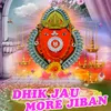 Dhik Jau More Jiban