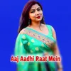 About Aaj Aadhi Raat Mein Song