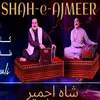 Shah E Ajmeer