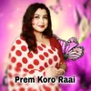 About Prem Koro Raai Song