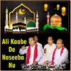 Ali Kaabe De Naseeba Nu