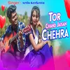 About Tor Chand Jaisan Chehara Song