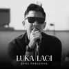 About Luka Lagi Song