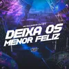 About DEIXA OS MENOR FELIZ Song