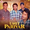 About Unit Parivaar Song