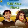 About Kale Karu Phone Song