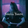 About Neenu yaare Song