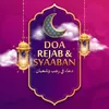 Doa Rejab & Syaaban