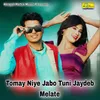 About Tomay Niye Jabo Tuni Jaydeb Melate Song