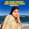 About Dil Kade Mande Nhi Dhola Sade Song