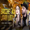 About Bacche Ki Jaan Logi Song