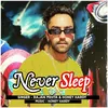 About Never Sleep Song