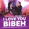 About I Love You Bibeh Song