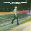 About Faster Than Ever Before Song