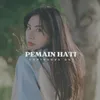 About PEMAIN HATI Song
