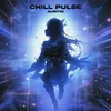 About chill pulse Song