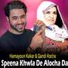 Speena Khwla De Alocha Da