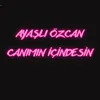 Canımın İçindesin